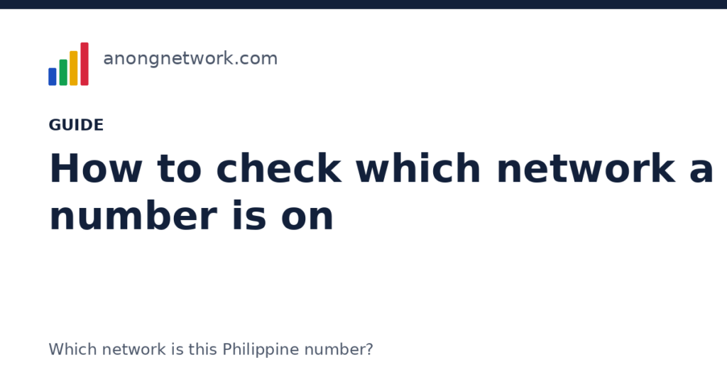 How to check which network a Philippine number is on (4 methods) - anongnetwork.com