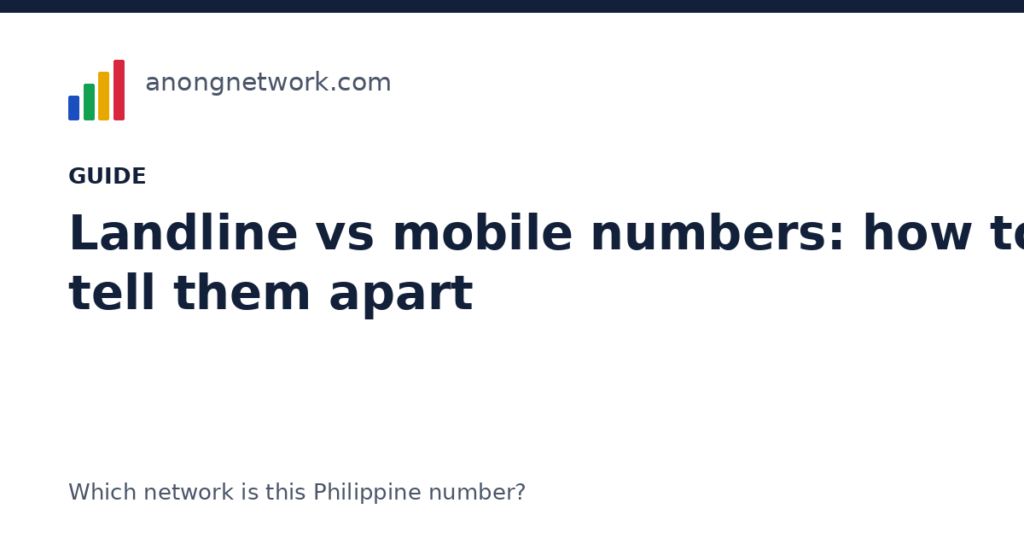 Landline vs mobile numbers in the Philippines: how to tell them apart - anongnetwork.com