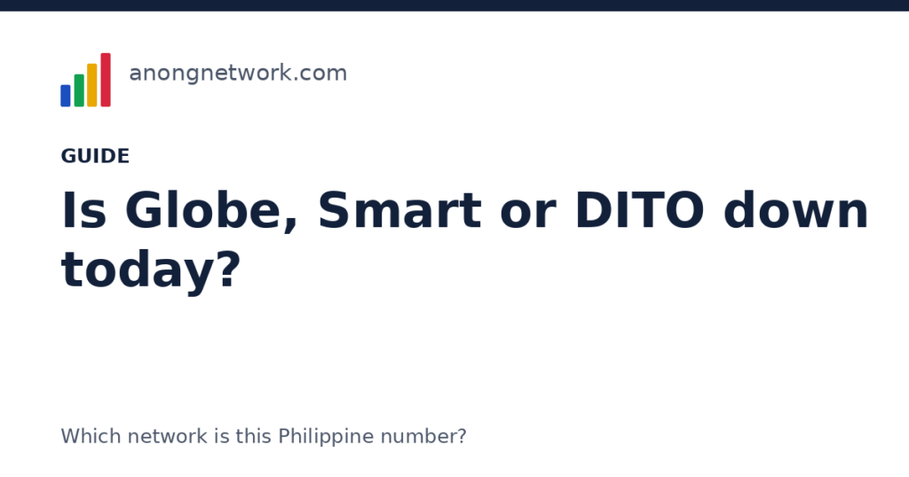 Is Globe, Smart or DITO down today? How to check an outage - anongnetwork.com