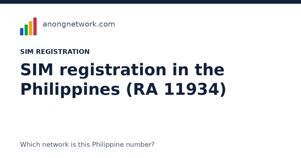 SIM registration in the Philippines (RA 11934): rules for every network - anongnetwork.com